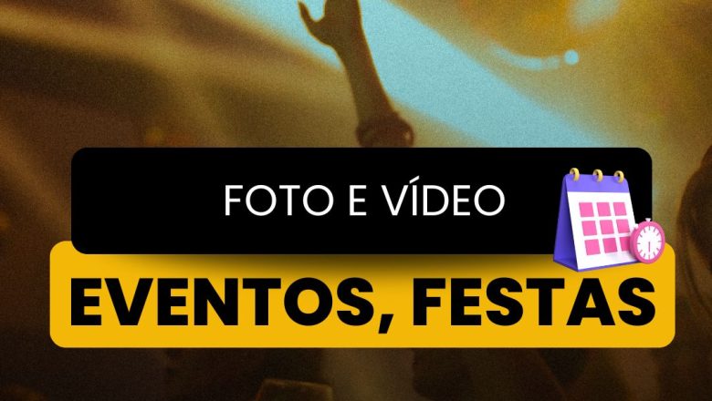 Eventos: Registro de imagens em Foto e Vídeo