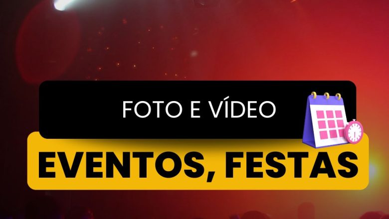 Festas, Eventos, Confraternização: Foto e vídeo do seu evento.