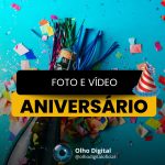 ANIVERSÁRIO: Eternizando esse dia tão especial com imagens