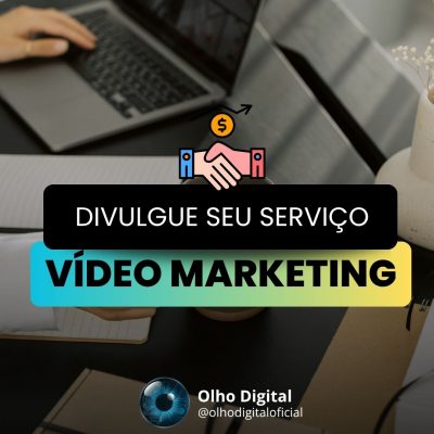 Vídeo Marketing: Divulgue seu Serviço, seu Produto, sua Marca