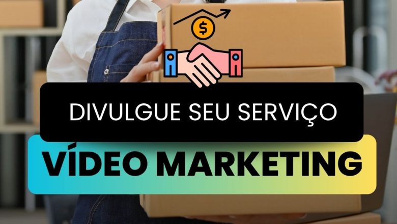 Vídeo Marketing: Divulgue sem você aparecer