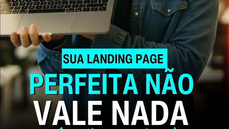📍 Landing page perfeita, mas ninguém vê?