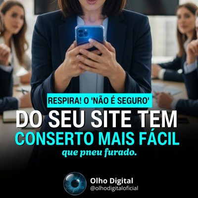 🔒 “Seu site tá com aviso vermelho de inseguro?”