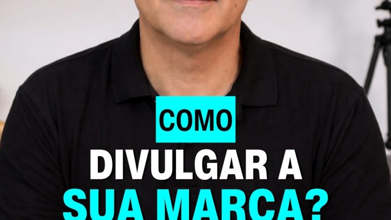 🏠 Qual é a melhor forma de divulgar sua marca?