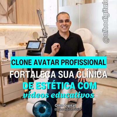 🥗 Clínica de Estética, Esteticista, que tal um clone digital para divulgar seu serviço?