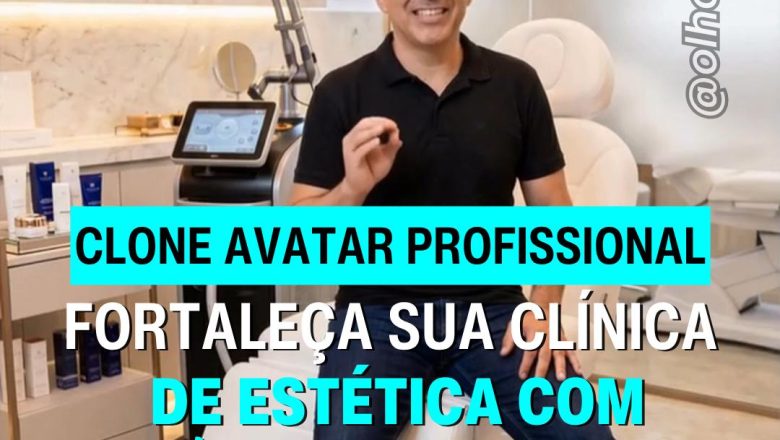 🥗 Clínica de Estética, Esteticista, que tal um clone digital para divulgar seu serviço?