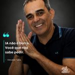 IA NÃO É BURRA, VOCÊ É QUE NÃO SABE PEDIR