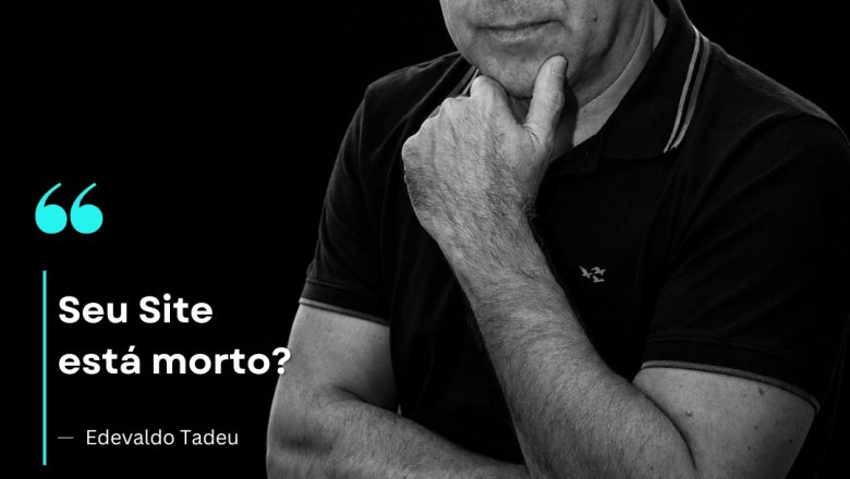 SEU SITE ESTÁ MORTO?