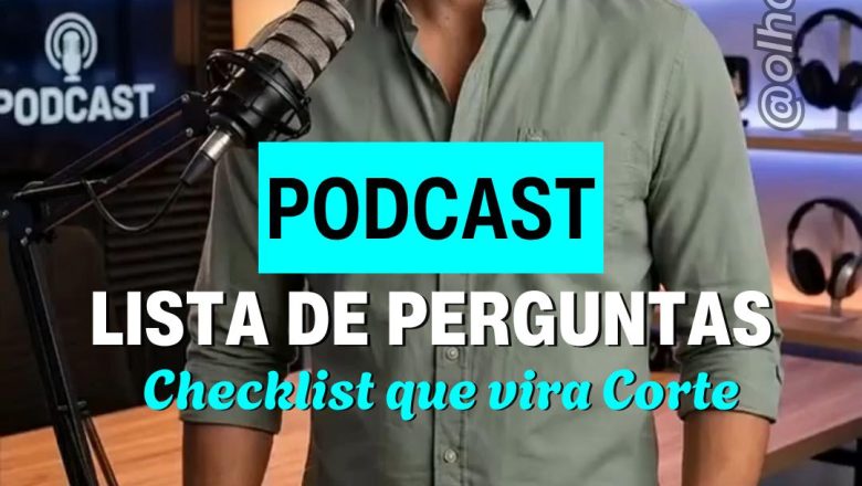 🎙️ PODCAST: A LISTA DE PERGUNTAS QUE VIRA CORTE ✂️