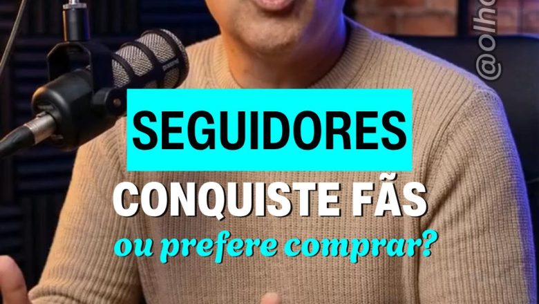 👥 SEGUIDORES: CONQUISTE FÃS OU PREFERE COMPRAR? 💰