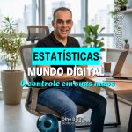 📊 ESTATÍSTICAS DO MUNDO DIGITAL: O CONTROLE EM SUAS MÃOS 📱