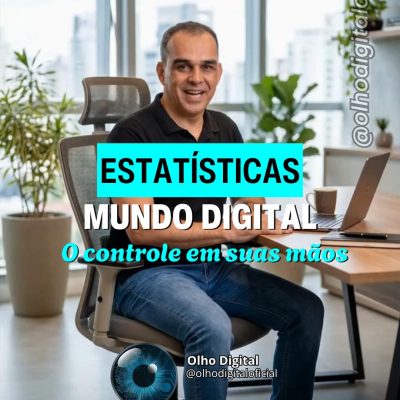 📊 ESTATÍSTICAS DO MUNDO DIGITAL: O CONTROLE EM SUAS MÃOS 📱