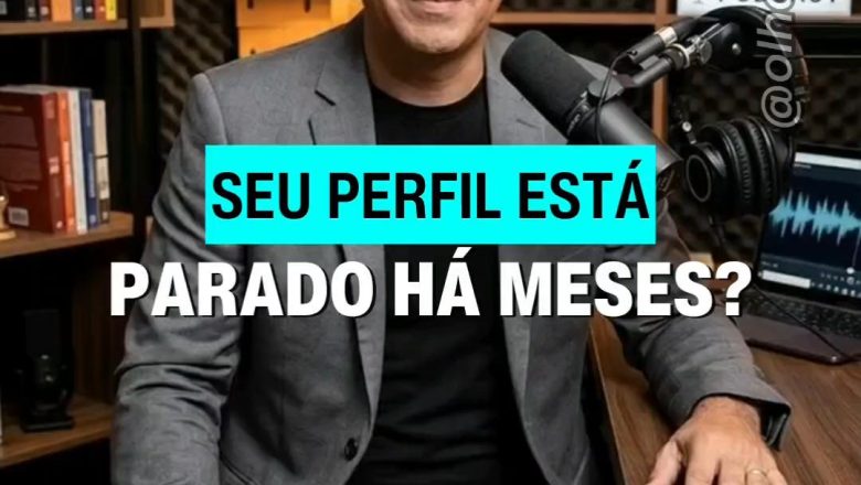 SEU PERFIL ESTÁ PARADO HÁ MESES?