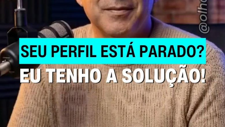 📌 SEU PERFIL ESTÁ PARADO HÁ UM ANO? DOIS? TRÊS?
